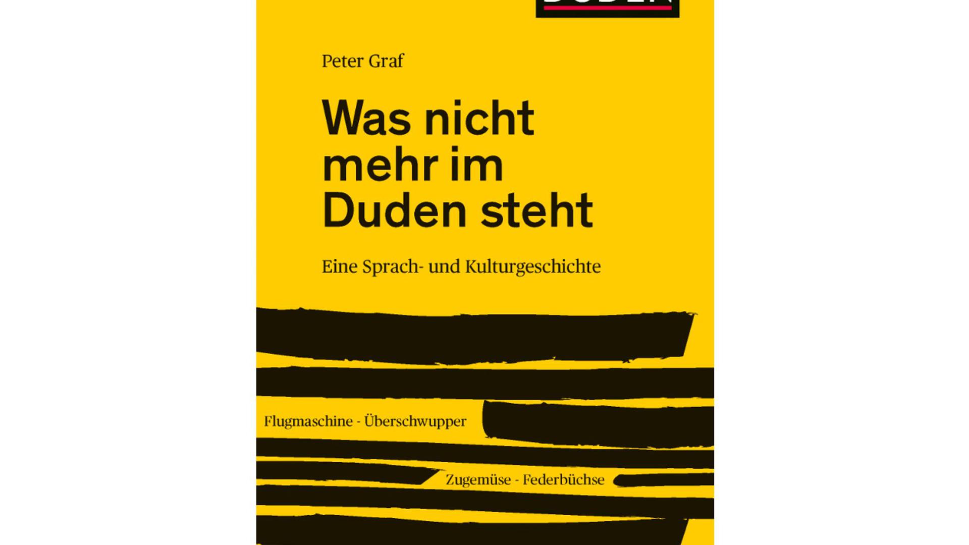 Das Cover des Buches „Was nicht mehr im Duden steht. Eine Sprach- und Kulturgeschichte“ von Peter Graf.