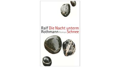 Cover des Buches „Die Nacht unterm Schnee“ von Ralf Rothmann.